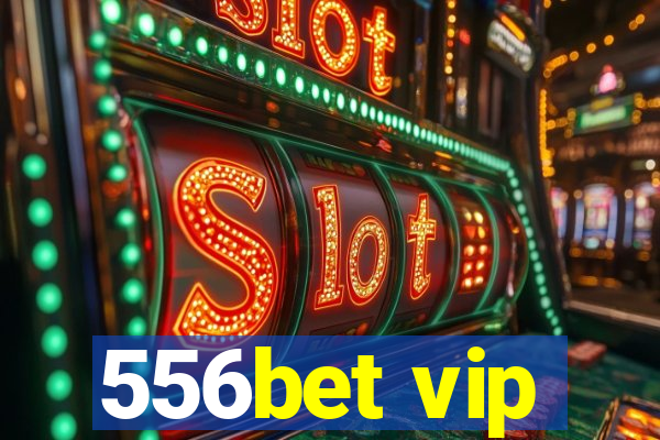 556bet vip